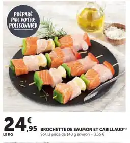 Hyper U Brochette de saumon et cabillaud offre