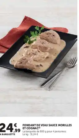 Hyper U Fondant de veau sauce morilles et cognac offre