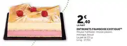 Hyper U Entremets framboise exotique offre