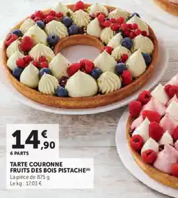 Hyper U Tarte couronne fruits des bois pistache offre