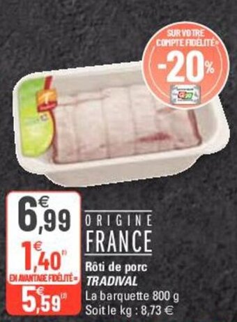 G20 Rôti de porc TRADIVAL offre