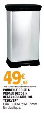 E.Leclerc Curver - poubelle grise a pedale decotin rectangulaire 50l offre