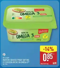 ALDI BELLASAN MATIÈRE GRASSE POUR TARTINE ET CUISSON RICHE EN OMÉGA 3 offre
