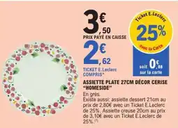E.Leclerc ASSIETTE PLATE 27CM DÉCOR CERISE HOMESIDE offre
