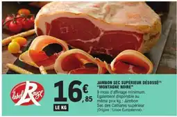 E.Leclerc JAMBON SEC SUPÉRIEUR DÉSSOSÉ 'MONTAGNE NOIRE' offre