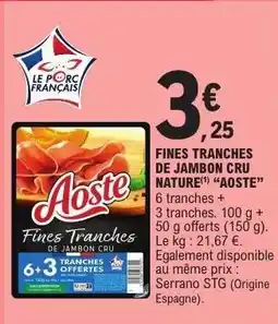 E.Leclerc FINES TRANCHES DE JAMBON CRU NATURE AOSTE offre