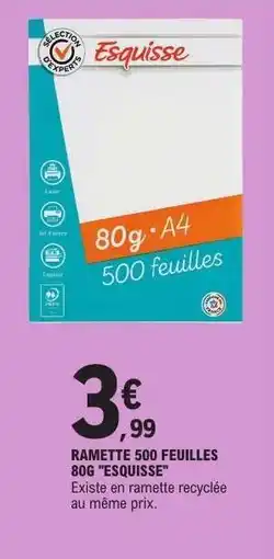 E.Leclerc RAMETTE 500 FEUILLES 80G ESQUISSE offre