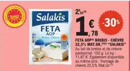E.Leclerc FÉTA AOP BREBIS-CHÈVRE 22,5% MAT.GR. 'SALAKIS' offre