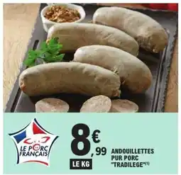 E.Leclerc ANDOUILLETTES PUR PORC TRADILEGE offre