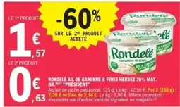 E.Leclerc RONDELÉ AIL DE GARONNE & FINES HERBES 30% MAT. GR offre