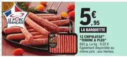 E.Leclerc 12 CHIPOLATAS 'TENDRE & PLUS' offre