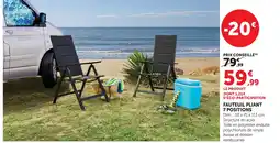 Hyper U Fauteuil pliant 7 positions offre