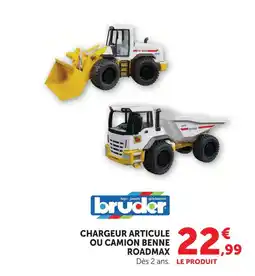 Hyper U Bruder chargeur articulé ou camion benne roadmax offre