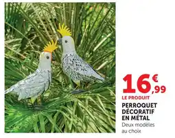 Hyper U Perroquet décoratif en métal offre