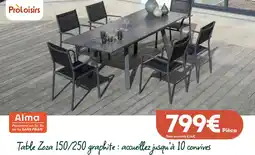 Ma Jardinerie Proloisirs table zoza 150/250 graphite offre