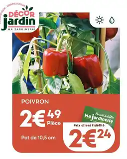Ma Jardinerie Poivron offre
