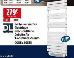Screwfix Dl radiators sèche-serviettes électrique avec soufflerie cobalto air offre