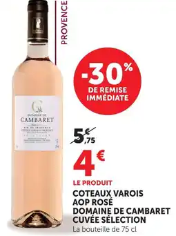 Super U Domaine de cambaret coteaux varois aop rosé cuvée sélection offre