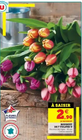 Super U Bouquet de 7 Tulipes U offre
