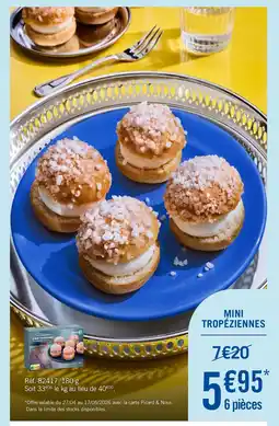 Picard Mini-tropeziennes offre
