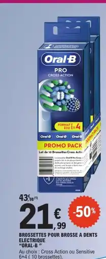 E.Leclerc Oral-B Brossettes pour brosse a dents electrique offre