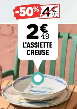 Centrakor L'ASSIETTE CREUSE offre