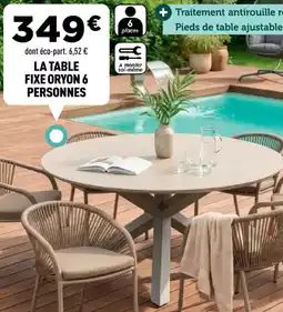 Centrakor LA TABLE FIXE ORYON 6 PERSONNES offre