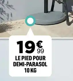 Centrakor LE PIED POUR DEMI-PARASOL offre