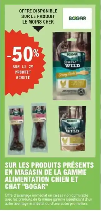 Sur les produits présents en magasin de la gamme alimentation chien et chat bogar