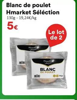 Hmarket Blanc de poulet Hmarket Séléction offre