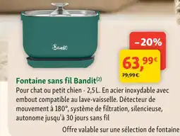Maxi Zoo Fontaine sans fil bandit offre