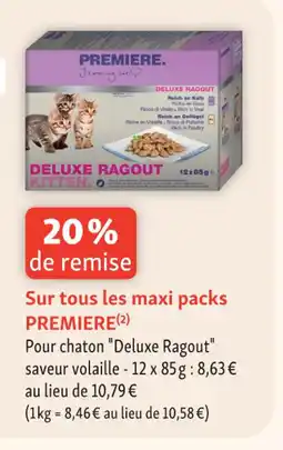 Maxi Zoo PREMIERE Sur tous les maxi packs offre