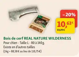 Maxi Zoo REAL NATURE WILDERNESS Bois de cerf offre