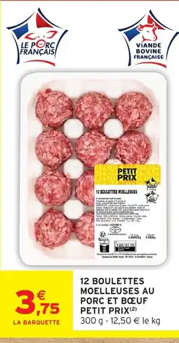Intermarché Contact 12 boulettes moelleuses au porc et boeuf petit prix offre