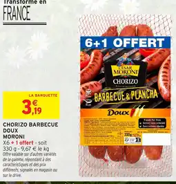 Intermarché Contact MORONI Chorizo barbecue doux offre