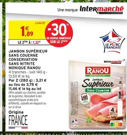 Intermarché Contact MONIQUE RANOU Jambon supérieur sans couenne conservation sans nitrite offre