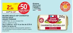 Intermarché Contact GRAND FERMAGE Beurre moulé aop charentes poitou doux offre