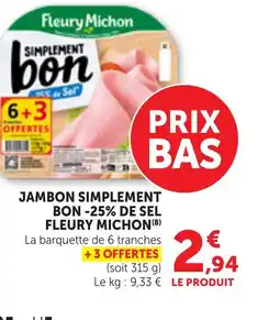 Maximarché FLEURY MICHON Jambon simplement bon -25% de sel offre