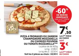 Maximarché Pizza 4 fromages ou jambon la 1ère pièce champignons mozzarella offre