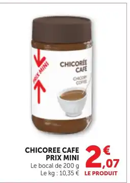 Maximarché Chicorée cafe prix mini offre