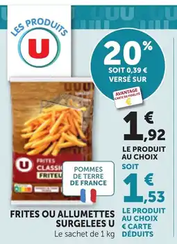 Maximarché U Frites ou allumettes surgelees offre