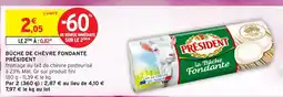 Intermarché Contact PRÉSIDENT Bûche de chèvre fondante offre