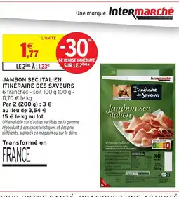 Intermarché Contact ITINÉRAIRE DES SAVEURS Jambon sec italien offre