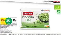 Intermarché Contact SAINT ÉLOI Petits pois doux bio surgelés offre