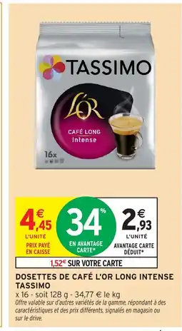 Intermarché Contact TASSIMO Dosettes de café l'or long intense offre