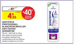 Intermarché Contact SENSODYNE Dentifrice professional blancheur bouclier anti-taches offre