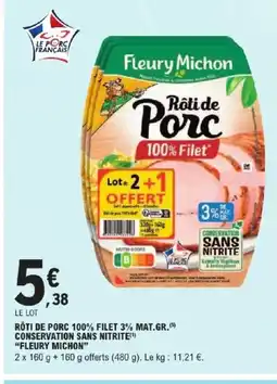 E.Leclerc Express FLEURY MICHON Rôti de porc 100% filet 3% mat.gr.(5) conservation sans nitrite offre