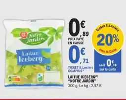 E.Leclerc Express NOTRE JARDIN Laitue iceberg offre