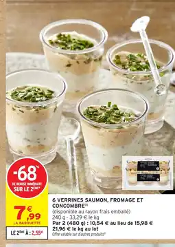 Intermarché Hyper 6 verrines saumon, fromage et concombre offre