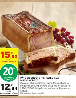 Intermarché Hyper Pâté en croûte richelieu aux pistaches offre